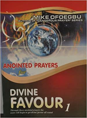 Anointed Prayers For Divine Favour PB - Mike Ofoegbu
